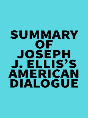 cover image of Summary of Joseph J. Ellis's American Dialogue